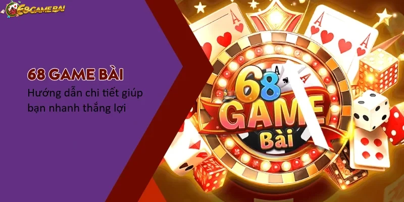Giao diện nền tảng 68gamebai với menu hướng dẫn rõ ràng